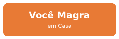 Programa Você Magra em Casa